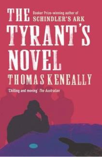 The Tyrant's Novel by Thomas Keneally