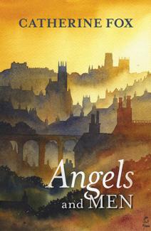 Angels and Men by Catherine Fox