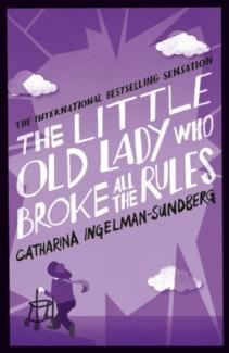 The Little Old Lady Who Broke All the Rules by Catharina Ingleman-Sundberg