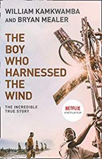 The Boy Who Harnessed The Wind by William Kamkwamba and Bryan Mealer