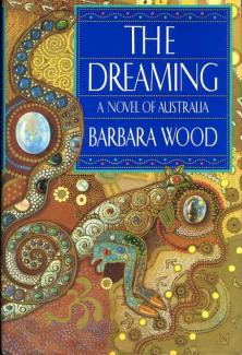 Dreaming: A Novel of Australia by Barbara Wood