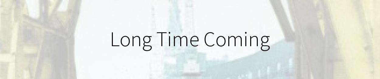 Long Time Coming by Robert Goddard
