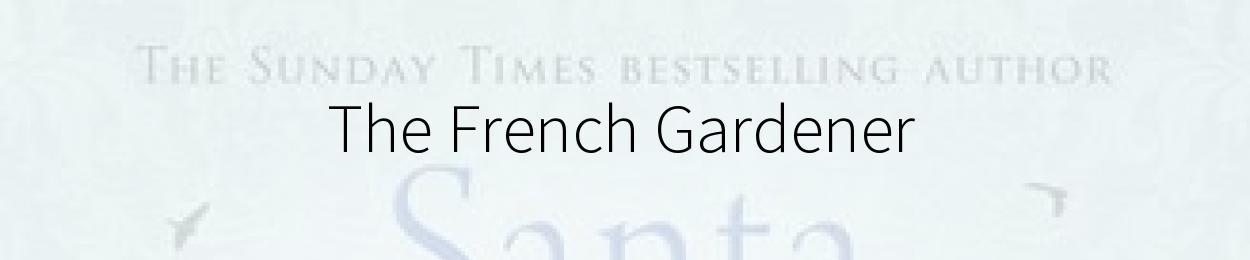 The French Gardener by Santa Montefiore