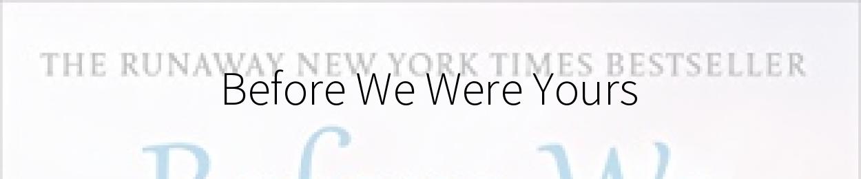 Before We Were Yours by Lisa Wingate