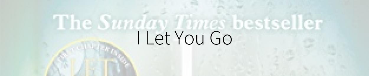 I Let You Go by Clare Mackintosh