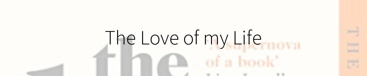The Love of my Life by Rosie Walsh