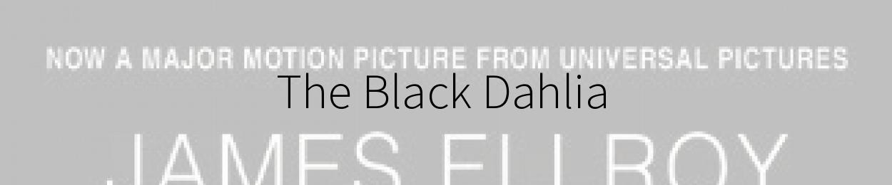 The Black Dahlia by James Ellroy