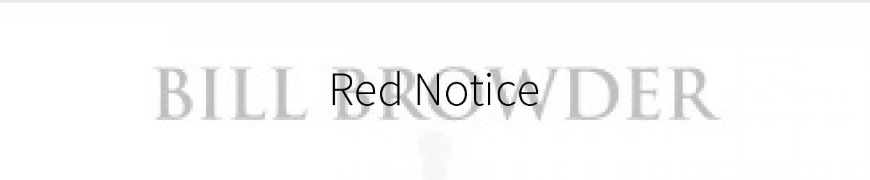 Red Notice by Bill Browder