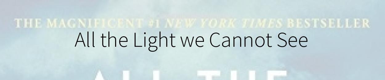 All the Light we Cannot See by Anthony Doerr